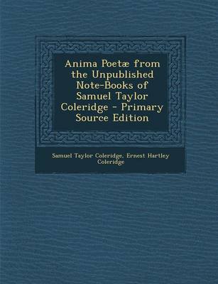 Book cover for Anima Poetae from the Unpublished Note-Books of Samuel Taylor Coleridge - Primary Source Edition