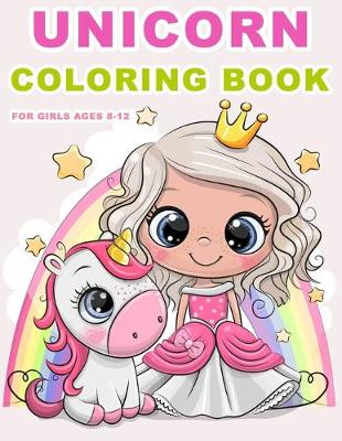 Cover of Unicorn Coloring Books for Girls Ages 8-12