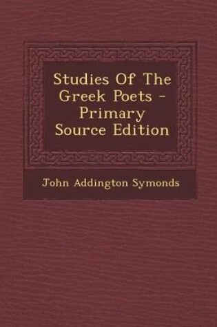 Cover of Studies of the Greek Poets - Primary Source Edition