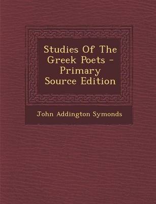 Book cover for Studies of the Greek Poets - Primary Source Edition