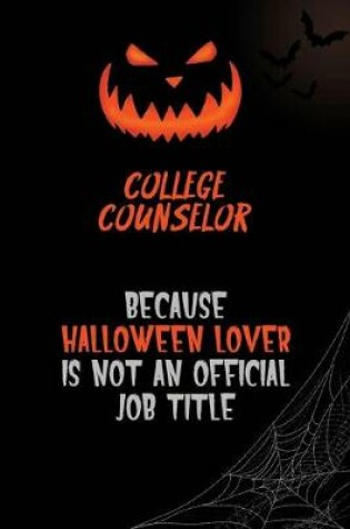 Cover of College Counselor Because Halloween Lover Is Not An Official Job Title
