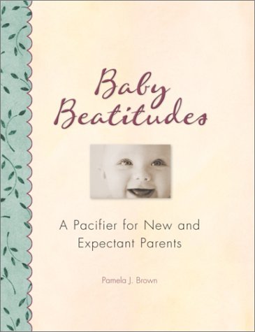 Book cover for Baby Beatitudes - a Pacifier for NE