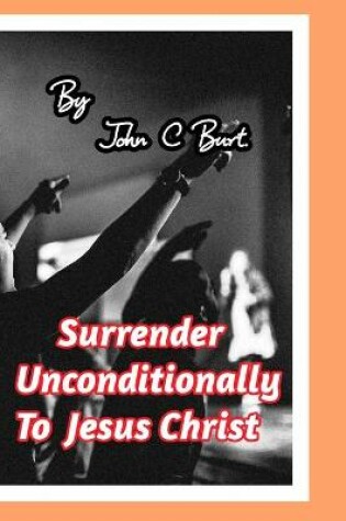 Cover of Surrender Unconditionally To Jesus.