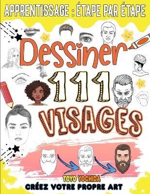 Book cover for apprendre à dessiner 111 visages