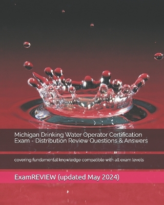 Book cover for Michigan Drinking Water Operator Certification Exam - Distribution Review Questions & Answers