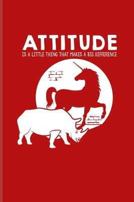 Book cover for Attitude Is A Little Thing That Makes A Big Difference