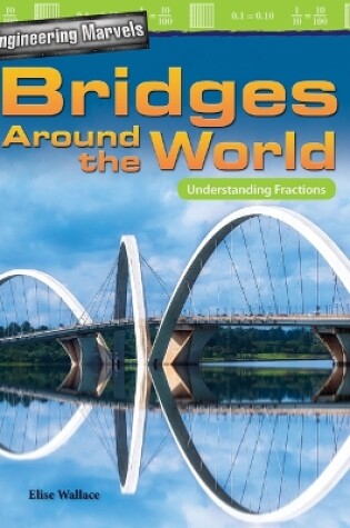 Cover of Engineering Marvels: Bridges Around the World