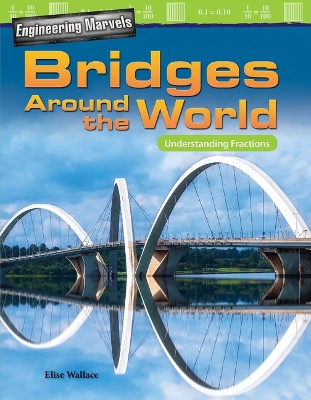 Book cover for Engineering Marvels: Bridges Around the World: Understanding Fractions