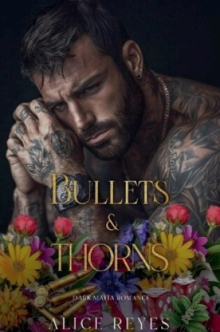 Cover of Bullets & Thorns