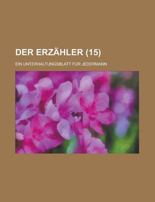 Book cover for Der Erzahler; Ein Unterhaltungsblatt Fur Jedermann (15 )