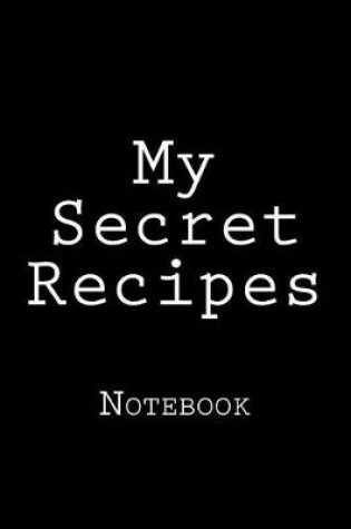 Cover of My Secret Recipes