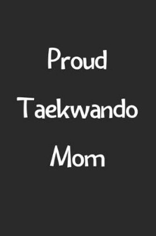 Cover of Proud Taekwando Mom