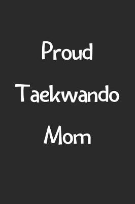 Book cover for Proud Taekwando Mom