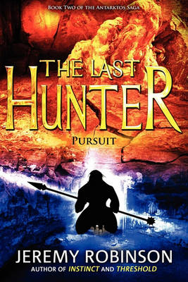 Book cover for The Last Hunter - Pursuit (Book 2 of the Antarktos Saga)