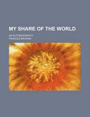 Book cover for My Share of the World; An Autobiography