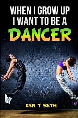 Book cover for When I grow up I want to be a dancer