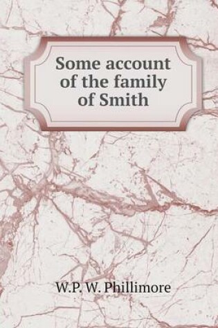Cover of Some account of the family of Smith