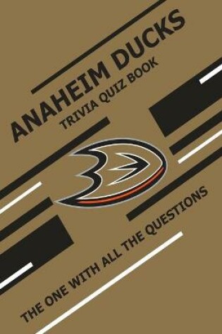 Cover of Anaheim Ducks Trivia Quiz Book