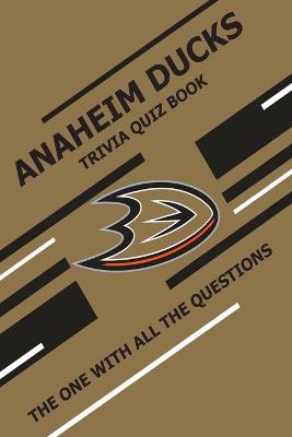 Book cover for Anaheim Ducks Trivia Quiz Book