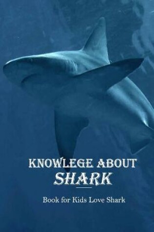 Cover of Knowlege About Shark