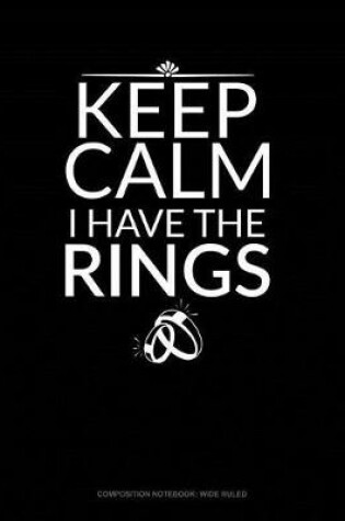 Cover of Keep Calm I Have the Rings