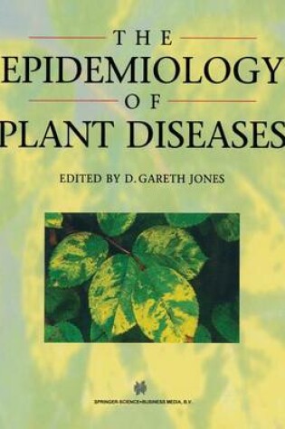 Cover of The Epidemiology of Plant Diseases