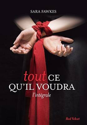 Book cover for Tout Ce Qu'il Voudra - L'Integrale