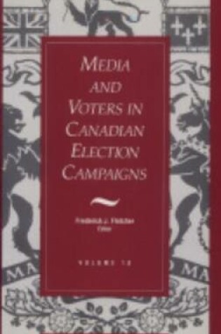 Cover of Media and Voters in Canadian Election Campaigns