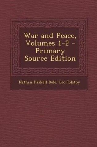 Cover of War and Peace, Volumes 1-2 - Primary Source Edition