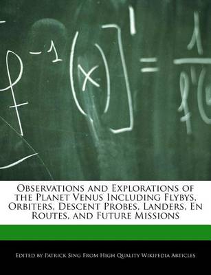 Book cover for Observations and Explorations of the Planet Venus Including Flybys, Orbiters, Descent Probes, Landers, En Routes, and Future Missions