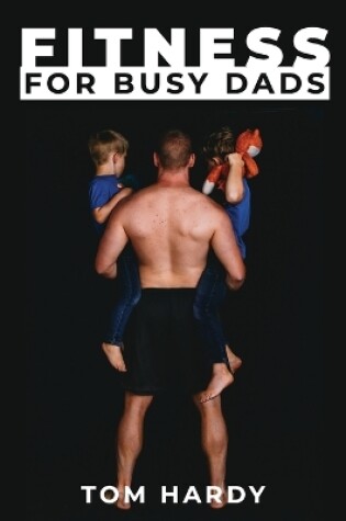 Cover of Fitness for Busy Dads