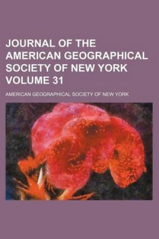 Cover of Journal of the American Geographical Society of New York Volume 31