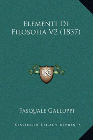 Cover of Elementi Di Filosofia V2 (1837)