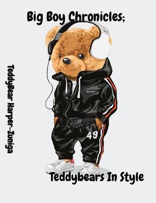 Book cover for Big Boy Chronicles; Teddybears In Style