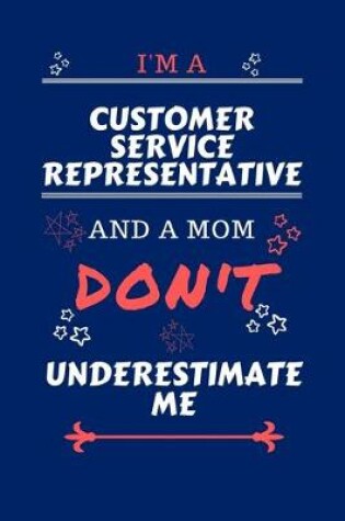 Cover of I'm A Customer Service Representative And A Mom Don't Underestimate Me