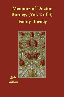 Book cover for Memoirs of Doctor Burney, (Vol. 2 of 3)