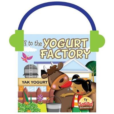 Cover of Off to the Yogurt Factory