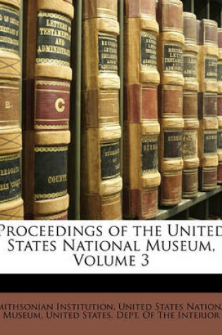 Cover of Proceedings of the United States National Museum, Volume 3