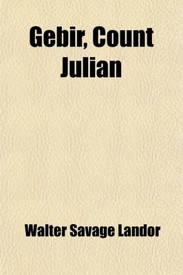 Book cover for Gebir, Count Julian; And Other Poems