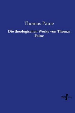 Cover of Die theologischen Werke von Thomas Paine
