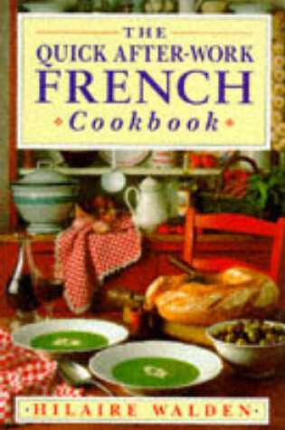 Cover of The Quick After-work French Cookbook