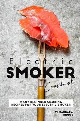 Book cover for Electric Smoker Cookbook