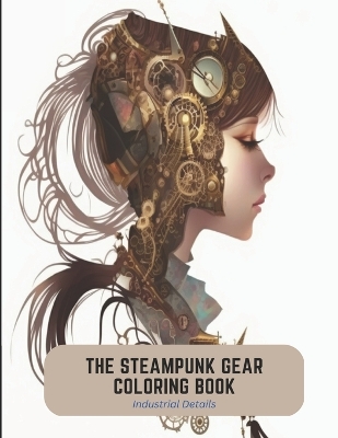 Book cover for The Steampunk Gear Coloring Book