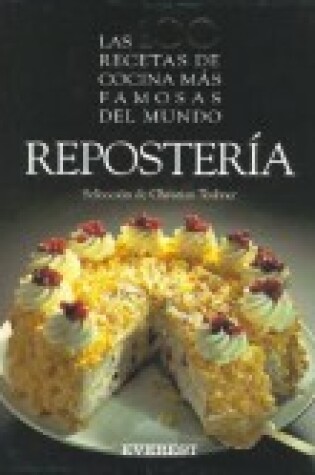 Cover of Reposteria - Las 100 Recetas de Cocina Mas Famosas del Mundo