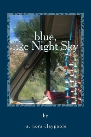 Cover of Blue, Like Night Sky