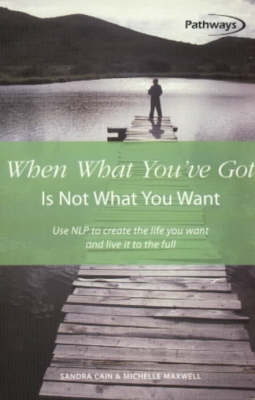 Book cover for When What You've Got is Not What You Want