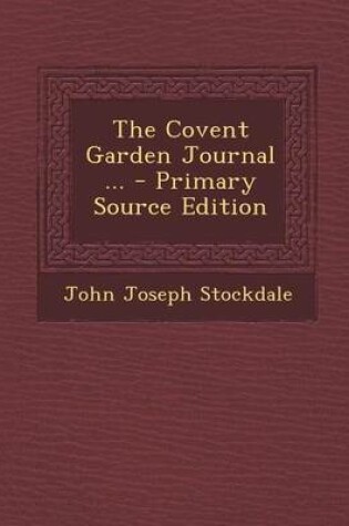 Cover of The Covent Garden Journal ... - Primary Source Edition