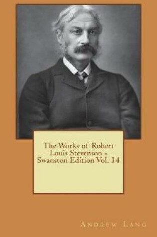 Cover of The Works of Robert Louis Stevenson - Swanston Edition Vol. 14