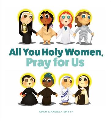 Book cover for All You Holy Women, Pray for Us