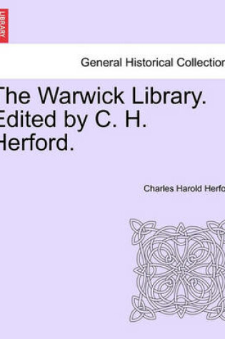 Cover of The Warwick Library. Edited by C. H. Herford.Vol.I